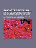 Bandas de skate punk: Blink-182, The Offspring, Suicidal Tendencies, Good Charlotte, Pennywise, NOFX, Sum 41, Circle Jerks, MxPx, Millencolin (Portuguese Edition)