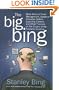 The Big Bing: Black Holes of Time Management, Gaseous Executive Bodies, Exploding Careers, and Other Theories on the Origins of the Business Universe