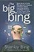 The Big Bing: Black Holes of Time Management, Gaseous Executive Bodies, Exploding Careers, and Other Theories on the Origins of the Business Universe by Stanley Bing