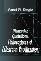 Memorable Quotations: Philosophers of Western Civilization