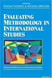 Evaluating Methodology in International Studies (Millennial Reflections on International Studies)
