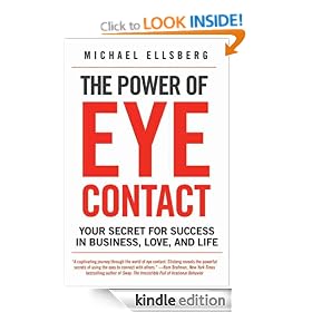 The Power of Eye Contact: Your Secret for Success in Business, Love, and Life