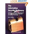 The Information Security Dictionary: Defining the Terms that Define Security for...