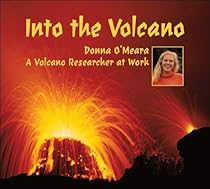 Into the Volcano: A Volcano Researcher at Work Into the Volcano: A Volcano Researcher at Work