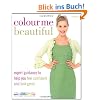 Colour Me Beautiful: expert guidance to help you feel confident and look great