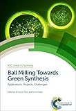 Ball milling towards green synthesis : applications, projects, challenges