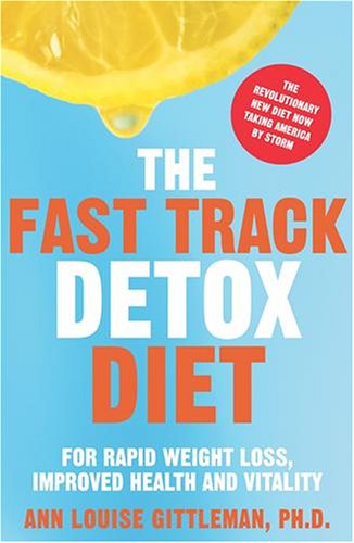The Fast Track Detox Diet: For Rapid Weight Loss, Improved Health and Vitality
