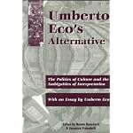 Umberto Eco's Alternative: The Politics of Culture and the Ambiguities of Interpretation book cover