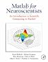 Matlab for Neuroscientists: An Introduction to Scientific Computing in Matlab