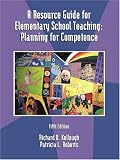 A Resource Guide for Elementary School Teaching: Planning for Competence (5th Edition)