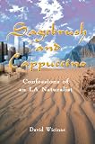 Sagebrush and Cappuccino: Confessions of an L.A. Naturalist