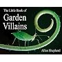 The Little Book of Garden Villains