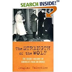 The Strength of the Wolf: The Secret History of America's War on Drugs