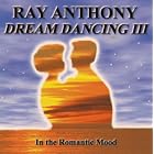 Dream Dancing III: In the Romantic Mood by  Ray Anthony 