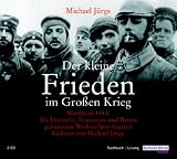 Der kleine Frieden im gro&szlig;en Krieg - 2 CDs. - Michael J&uuml;rgs