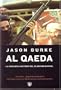 Al qaeda: La verdadera historia del islamismo radical (Al-Qaeda: The True Story of Radical Islam) (Spanish Edition)