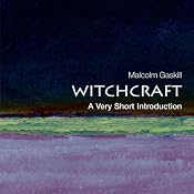 Witchcraft: A Very Short Introduction | [Malcom Gaskill]