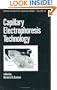 Capillary Electrophoresis Technology (Chromatographic Science Series)