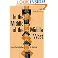 In the Middle of the Middle West: Literary Nonfiction from the Heartland'