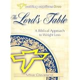 The Lord's Table: A Biblical Approach to Weight Loss (Setting Captives Free)