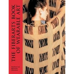 The Fibrearts Book of Wearable Art