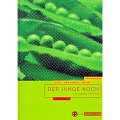 Der Junge Koch / Die Junge K�chin. Fachwissen Hotel - Restaurant - K�che