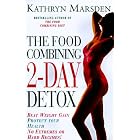 Food Combining 2-Day Detox: Beat Weight Gain and Protect Your Health the All Natural Way by Detox Diets
