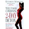 Food Combining 2-Day Detox: Beat Weight Gain and Protect Your Health the All Natural Way by  Kathryn Marsden