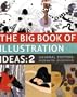 The Big Book of Illustration Ideas 2