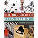 The Big Book of Illustration Ideas 2