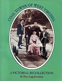 Coal Towns Of West Virginia: A Pictorial Recollection, Fayette, Raleigh, Wyoming, Boone, Logan, Mercer by Quarrier Press