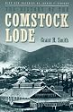 The History Of The Comstock Lode (Special Publication (Nevada Bureau of Mines and Geology), 24.)