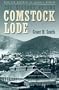 The History Of The Comstock Lode (Nevada Bureau of Mines and Geology Special Publication)