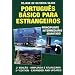 Portugues Basico para Estrangeiros: Principiante - Intermediario - Adiantado