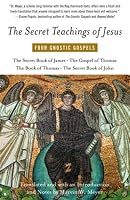 The Secret Teachings of Jesus: Four Gnostic Gospels