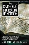 The Catholic Bible Study Handbook: A Popular Introduction to Studying Scripture