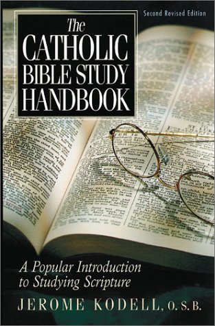 The Catholic Bible Study Handbook: A Popular Introduction to Studying Scripture under General in The Books Store