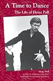 Time to Dance: The Life of Heinz Poll