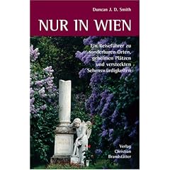 Nur in Wien: Ein Reiseführer zu sonderbaren Orten, geheimen Plätzen und versteckten Sehenswürdigkeiten (Taschenbuch)