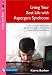 Living Your Best Life with Asperger's Syndrome: How a Young Boy and His Mother Deal with the Challenges and Joys of Being Eleven, Brilliant and Socially Absent (Lucky Duck Books)