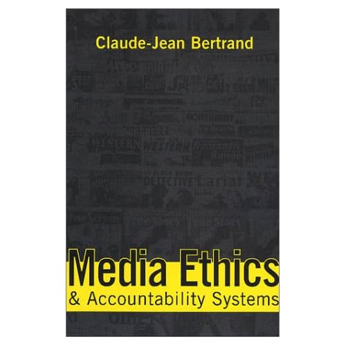 Media Ethics and Accountability Systems by Claude-Jean Bertrand