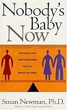 Nobodys Baby Now: Reinventing Your Adult Relationship with Your Mother and Father
