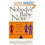 Nobody's Baby Now: Reinventing Your Adult Relationship with Your Mother and Father