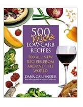 500 More Low-Carb Recipes: 500 All-New Recipes from Around the World