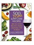 500 More Low-Carb Recipes: 500 All New Recipes From Around the World