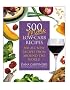 500 More Low-Carb Recipes: 500 All New Recipes From Around the World