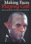 Making Faces, Playing God: Identity and the Art of Transformational Makeup