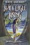 Black Eagle Rising: The Third Book of Elita