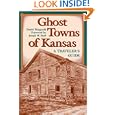 Ghost Towns of Kansas: A Traveler's Guide by Daniel Fitzgerald