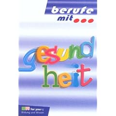 Berufe mit . . ., Gesundheit